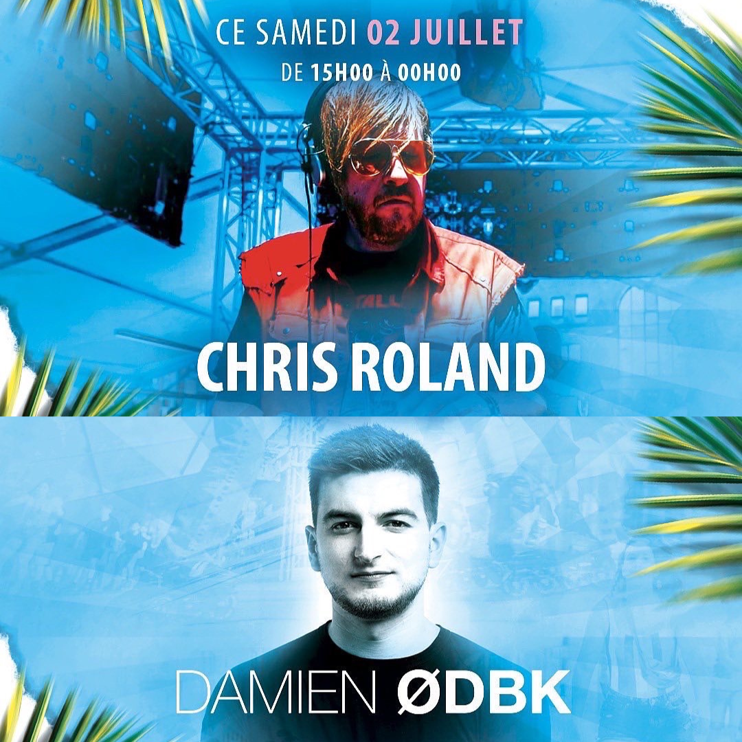 Chris Roland et Damien ØDBK aux platines ce samedi 2 juillet